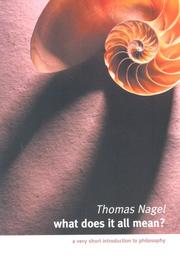 Cover of: What does it all mean?: a very short introduction to philosophy