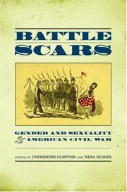 Cover of: Battle scars: gender and sexuality in the American Civil War
