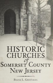 Cover of: A guide to the historic churches of Somerset County, New Jersey