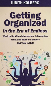 Getting organized in the era of endless by Judith Kolberg