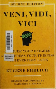 Cover of: Veni, vidi, vici: conquer your enemies, impress your friends with everyday Latin