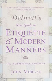 Cover of: Debrett's new guide to etiquette & modern manners: the indispensable handbook