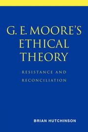 Cover of: G. E. Moore's Ethical Theory: Resistance and Reconciliation