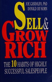 Cover of: Sell & grow rich: the 10 habits of highly successful salespeople