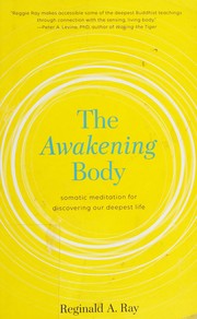Cover of: The awakening body: somatic meditation for discovering our deepest life