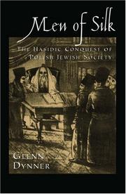 Cover of: Men of silk: the Hasidic conquest of Polish Jewish Society