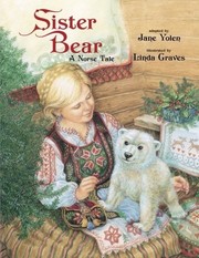 Sister Bear by Jane Yolen, Linda Graves