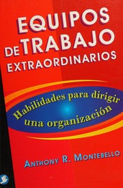 Cover of: Equipos de trabajo extraordinarios: habilidad para dirigir una organización