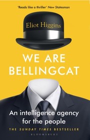 Cover of: We Are Bellingcat: Global Crime, Online Sleuths, and the Bold Future of News
