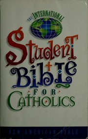 Cover of: The international student Bible for Catholics: New American Bible.