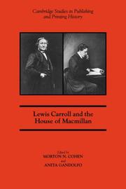 Cover of: Lewis Carroll and the House of Macmillan (Cambridge Studies in Publishing and Printing History) by 