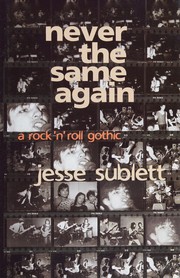 Cover of: Never the same again: a rock 'n' roll gothic