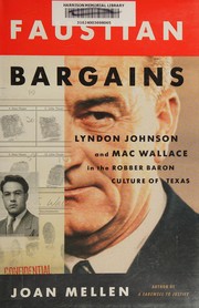 Cover of: Faustian bargains: Lyndon Johnson and Mac Wallace in the robber baron culture of Texas