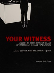 Cover of: Your witness: lessons on cross-examination and life from great Chicago trial lawyers