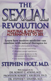 Cover of: The sexual revolution: natural and healthy alternatives to sex