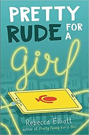 Cover of: Pretty Rude for a Girl by Rebecca Elliott