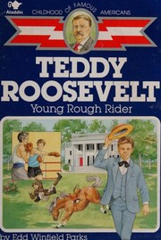 Cover of: Teddy Roosevelt, young rough rider