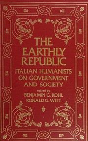 Cover of: The Earthly Republic: Italian Humanists on Government and Society