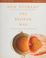 Cover of: Broken Way Study Guide: A Daring Path into the Abundant Life