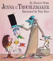 Jenna and the troublemaker by Hiawyn Oram, Tony Ross