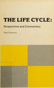 Cover of: The life cycle: perspectives and commentary