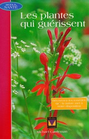 Cover of: Les plantes qui guérissent