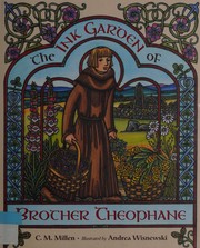 Cover of: The ink garden of brother Theophane