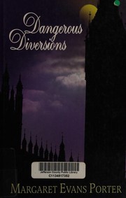 Cover of: Dangerous diversions by Margaret Evans Porter