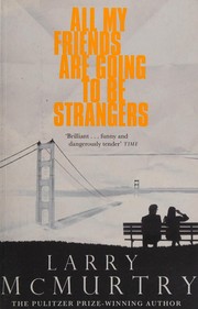 Cover of: All My Friends Are Going to Be Strangers