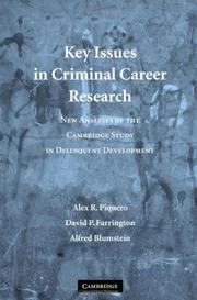 Cover of: Key Issues in Criminal Career Research: New Analyses of the Cambridge Study in Delinquent Development (Cambridge Studies in Criminology)
