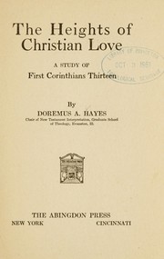 Cover of: The heights of Christian love: a study of First Corinthians, thirteen