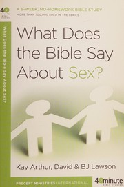 Cover of: What does the Bible say about sex? by Kay Arthur