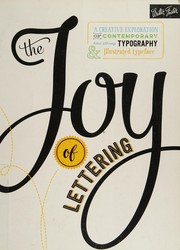 Cover of: Joy of Lettering: A Creative Exploration of Contemporary Hand Lettering, Typography & Illustrated Typeface