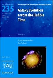 Cover of: Galaxy Evolution across the Hubble Time (IAU S235) (Proceedings of the International Astronomical Union Symposia and Colloquia)