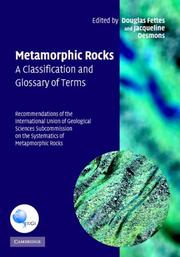 Metamorphic rocks : a classification and glossary of terms : recommendations of the International Union of Geological Sciences Subcommission on the Systematics of Metamorphic Rocks