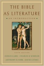 The Bible as literature by John B. Gabel, Charles B. Wheeler, Anthony D. York, David Citino, Nicola Denzey