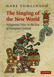 Cover of: The Singing of the New World: Indigenous Voice in the Era of European Contact (New Perspectives in Music History and Criticism)
