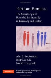 Cover of: Partisan Families: The Social Logic of Bounded Partisanship in Germany and Britain (Cambridge Studies in Public Opinion and Political Psychology)