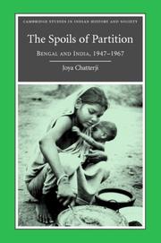 Cover of: The Spoils of Partition: Bengal and India, 1947-1967 (Cambridge Studies in Indian History and Society)