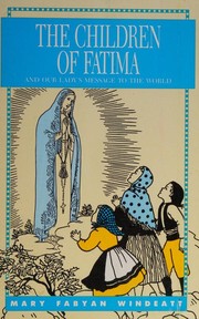 Cover of: The Children of Fatima and Our Lady's Message to the World (Stories of the Saints for Young People Ages 10 to 100)