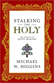 Cover of: Stalking the Holy: The Pursuit of Saint-Making