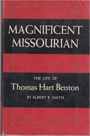 Cover of: Magnificent Missourian: The Life of Thomas Hart Benton