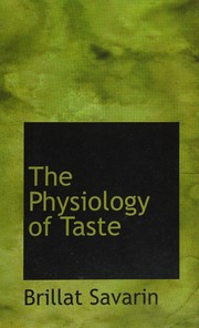 Cover of: The physiology of taste, or, Transcendental gastronomy