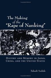The making of the "Rape of Nanking" by Yoshida, Takashi.