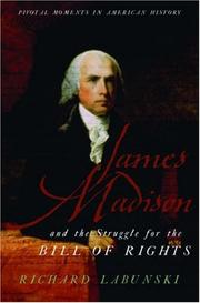 Cover of: James Madison and the Struggle for the Bill of Rights (Pivotal Moments in American History)