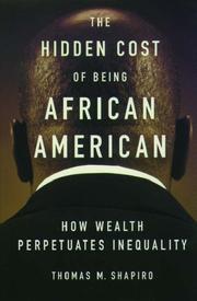 Cover of: The hidden cost of being African American by Thomas M. Shapiro