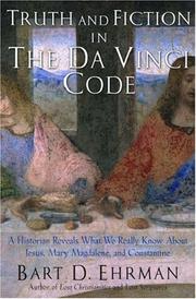 Truth and fiction in the Da Vinci code by Bart D. Ehrman