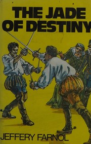 Cover of: The jade of destiny by Jeffery Farnol