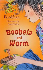 Cover of: Boobela and Worm by Joe Friedman, Sam Childs