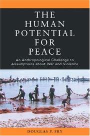 Cover of: The Human Potential for Peace: An Anthropological Challenge to Assumptions about War and Violence